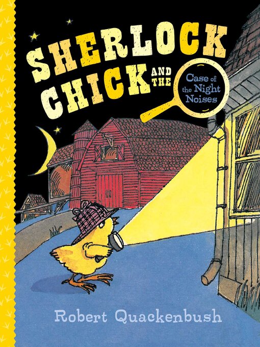 Title details for Sherlock Chick and the Case of the Night Noises by Robert Quackenbush - Available